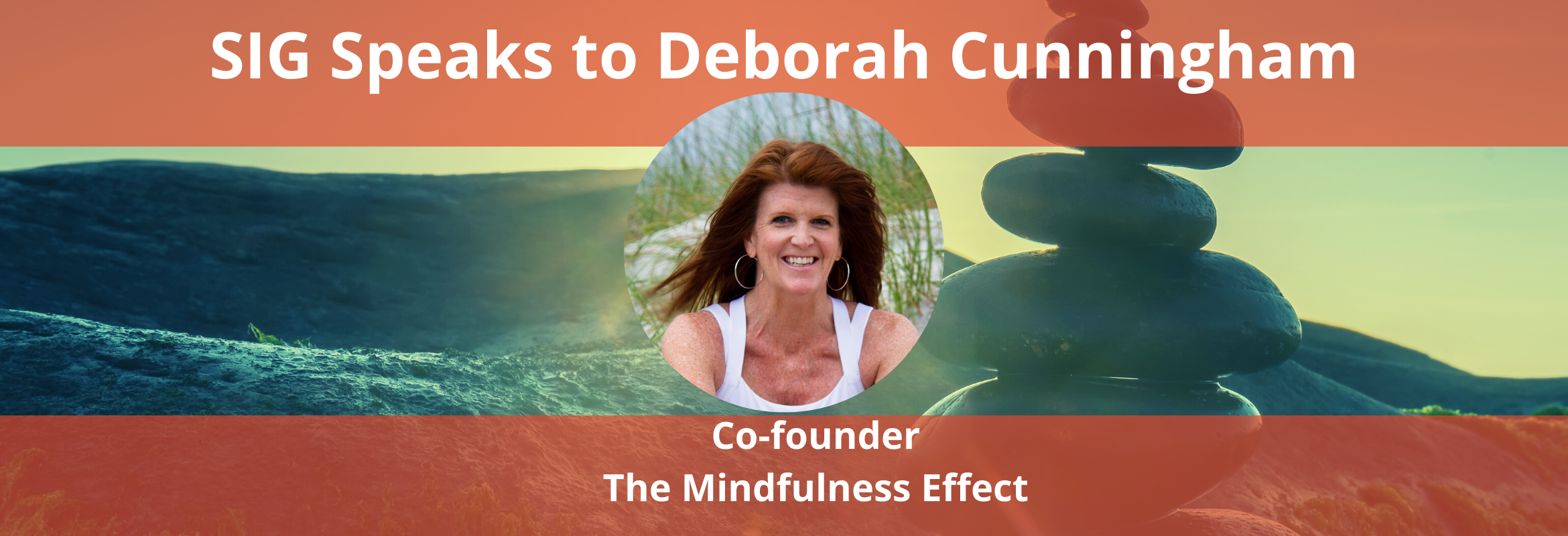 Deborah Cunningham is the Co-founder of The Mindfulness Effect